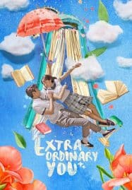 ดูซีรี่ย์ออนไลน์ฟรี Extraordinary You (2019) ฉันไม่ใช่ตัวประกอบ