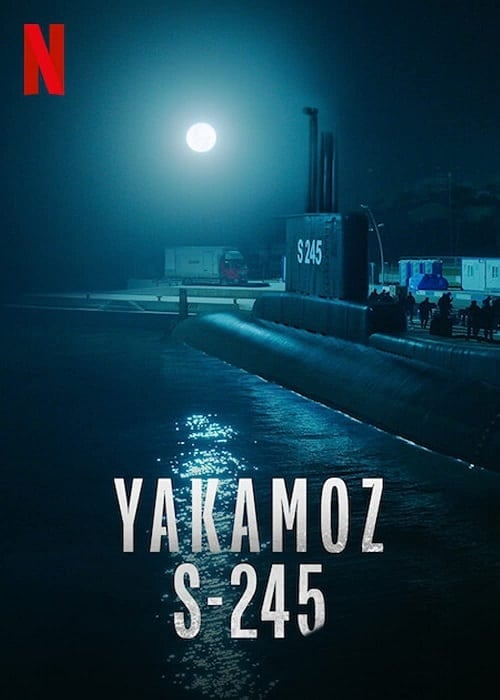 ดูหนังออนไลน์ฟรี Yakamoz S-245 (2022) เรือดำน้ำผ่ารัตติกาล