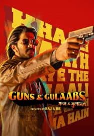 ดูซีรี่ย์ออนไลน์ฟรี Guns and Gulaabs (2023) ปืนกับกุหลาบ