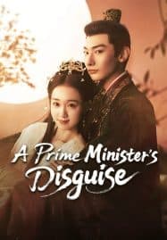 ดูซีรี่ย์ออนไลน์ฟรี A Prime Minister’s Disguise (2025) ปณิธานร้อยรัก