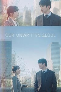 ดูซีรี่ย์ออนไลน์ Our Unwritten Seoul (2025) เขียนชีวิตใหม่ในกรุงโซล